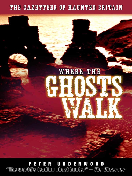 Title details for Where the Ghosts Walk by Peter Underwood - Available